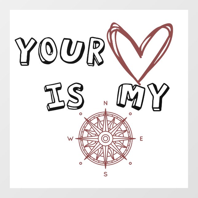 Your Heart is my Compass  Window Cling (Sheet)