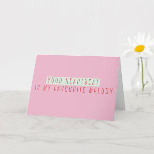 Your Heartbeat Is My Favourite Melody Greeting Card
