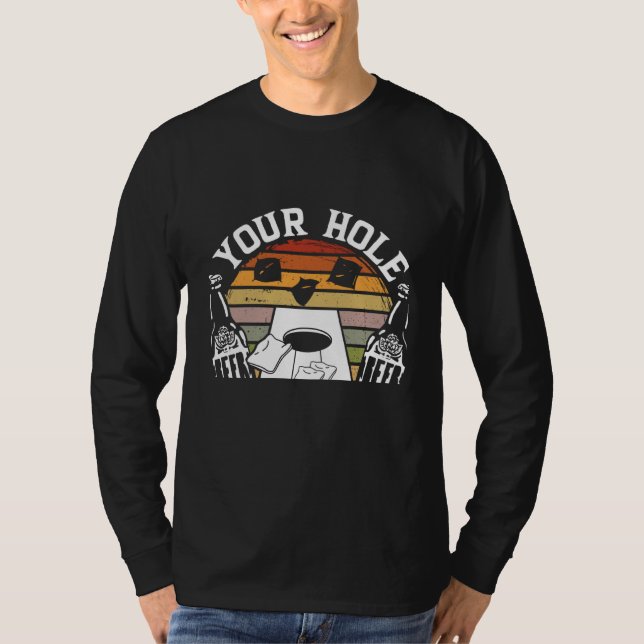 Your Hole Is My Goal Backprint Cornhole T-Shirt (Front)