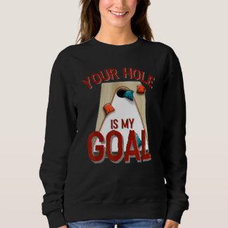Your Hole Is My Goal Cornhole Bean Bag Red Sweatshirt