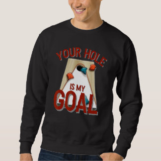 Your Hole Is My Goal Cornhole Bean Bag Red Sweatshirt