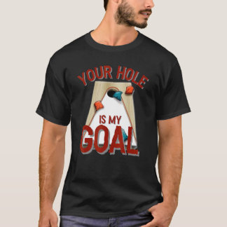 Your Hole Is My Goal Cornhole Bean Bag Red T-Shirt