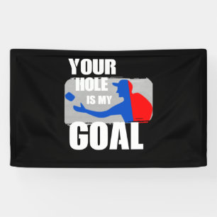 Your Hole Is My Goal Cornhole Funny Gift for Men Banner
