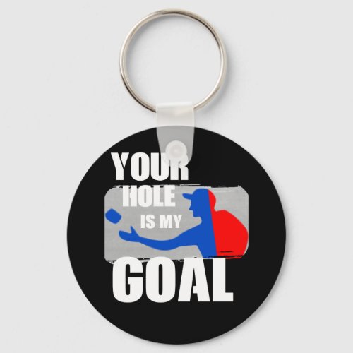 Your Hole Is My Goal Cornhole Funny Gift for Men Keychain