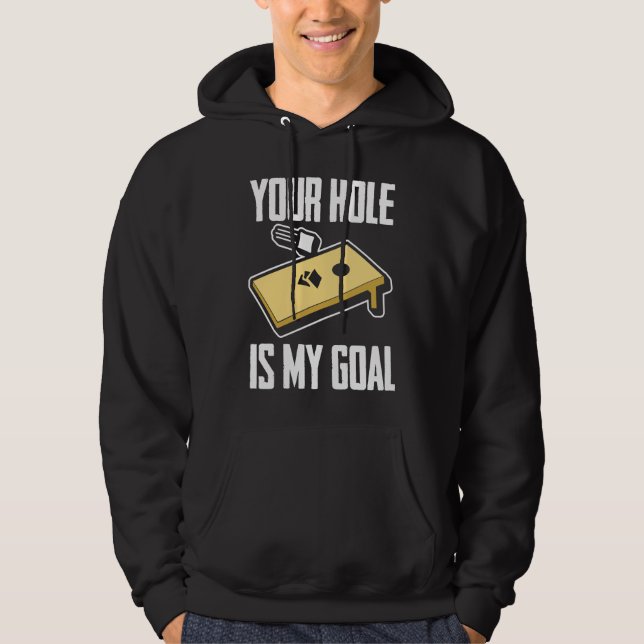 Your Hole Is My Goal  Cornhole Player Cornhole Hoodie (Front)