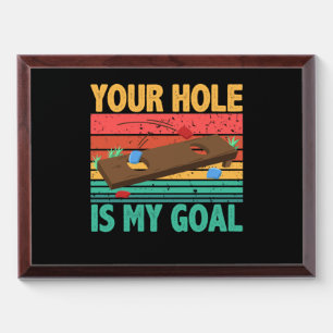 Your Hole Is My Goal Cornhole Team Bean Bag Lover Award Plaque