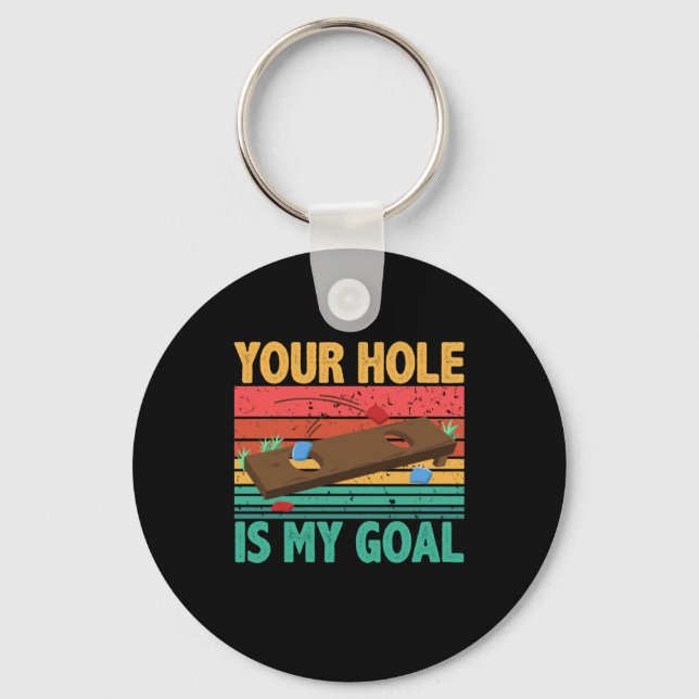 Your Hole Is My Goal Cornhole Team Bean Bag Lover Keychain (Front)