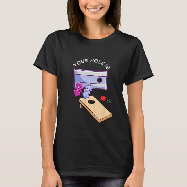 Your Hole Is My Goal Cornhole Team Bean Bag T-Shirt (Front)