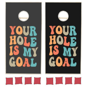 Your Hole is my Goal Funny Cornhole Player Gift  Set