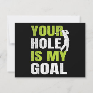 Your Hole Is My Goal - Golf Player Golfing Humor P
