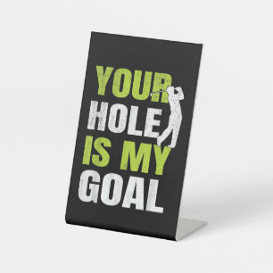 Your Hole Is My Goal - Golf Player Golfing Humor P Pedestal Sign