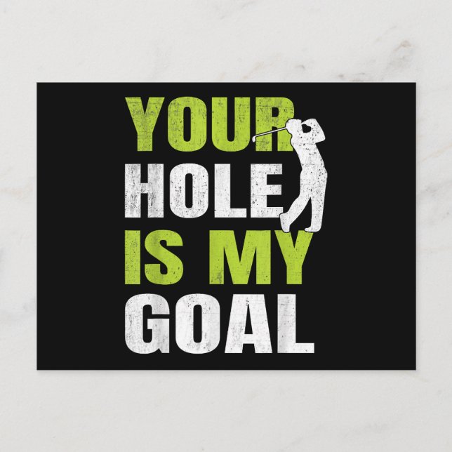 Your Hole Is My Goal - Golf Player Golfing Humor P Postcard (Front)