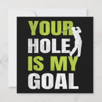 Your Hole Is My Goal - Golf Player Golfing Humor P