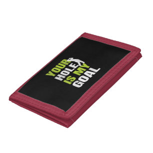 Your Hole Is My Goal - Golf Player Golfing Humor P Tri-fold Wallet