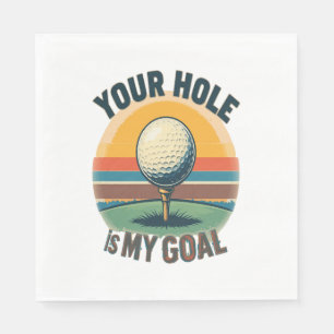 Your Hole Is My Goal Golfing Golfer Golf Napkins