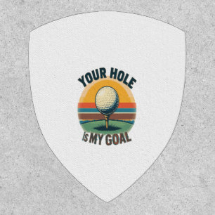 Your Hole Is My Goal Golfing Golfer Golf Patch