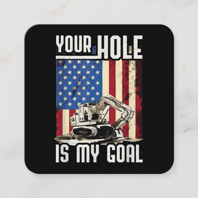 Your Hole Is My Goal Heavy Equipment Operator Funn Square Business Card (Front)