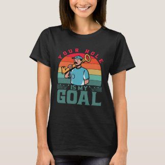 Your Hole Is My Goal Locksmith Lock Picker Locksmi T-Shirt