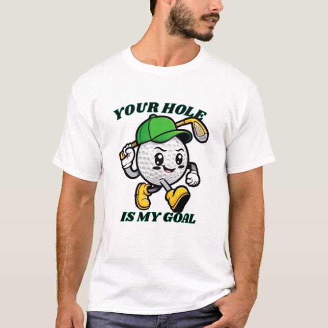Your Hole Is My Goal Shirt - Funny Golf Gift (Front)