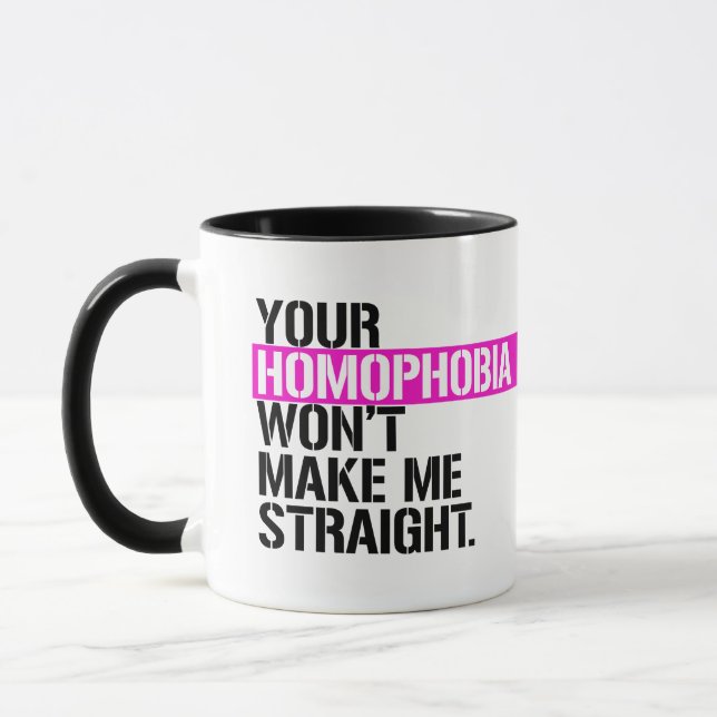 Your Homophobia won't make me straight Mug (Left)