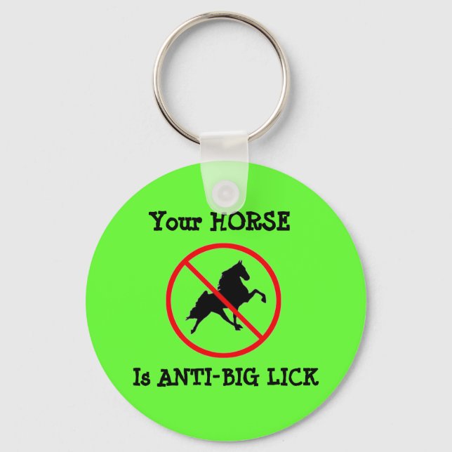 Your Horse Is Anti-Big Lick Keychain (Front)