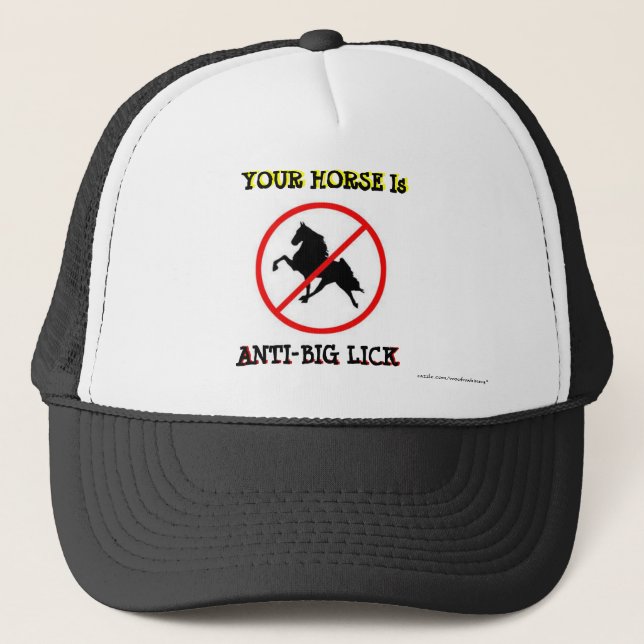 YOUR HORSE Is ANTI-BIG LICK Trucker Hat (Front)