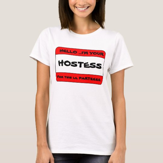 Your Hostess T-Shirt | Zazzle.com