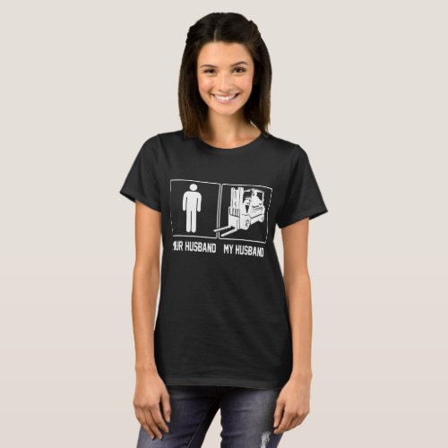 Your Husband My Husband Forklift Operator Proud T_Shirt