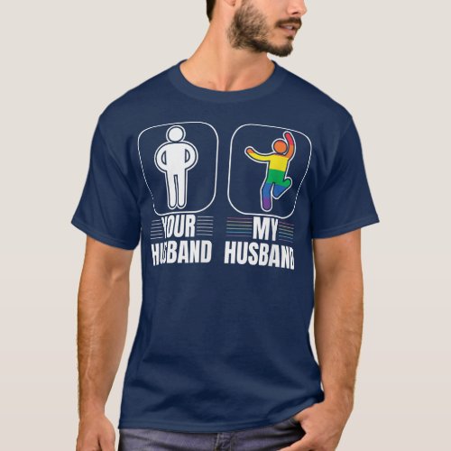 Your Husband My Husband Gay LGBT Pride Transgender T_Shirt