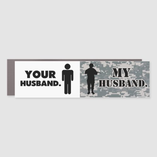 Your Husband My Husband Military Wife Car Magnet