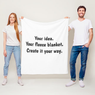Your idea. Your fleece blanket. Create it Blanket