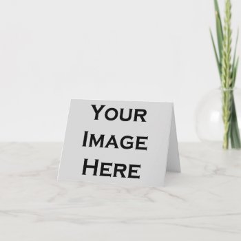 Your Image Here Custom Products Card by Brookelorren at Zazzle