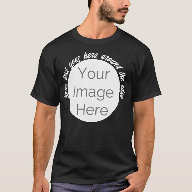 your image here, photo custom edit circle and text T-Shirt (Front)