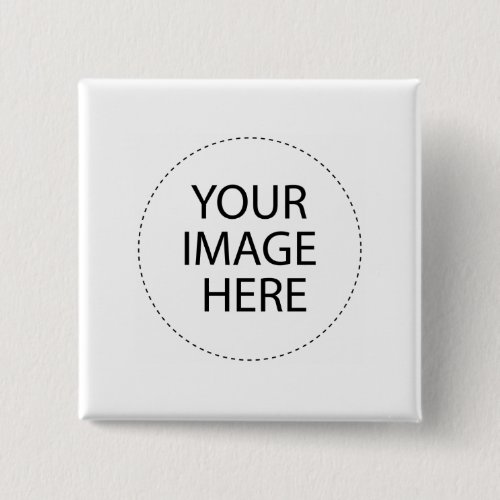 Your Image Here Pinback Button