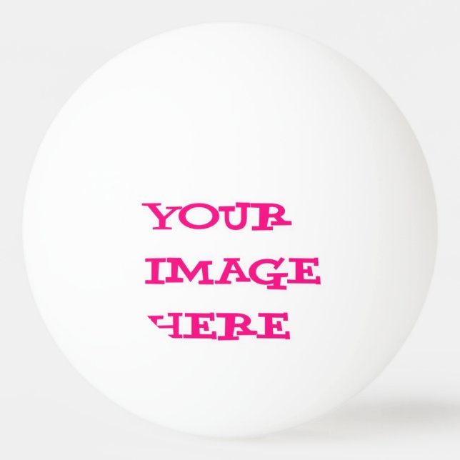 Your Image Here Ping Pong Ball (Front)
