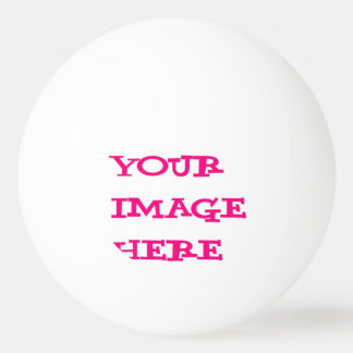 Your Image Here Ping Pong Ball