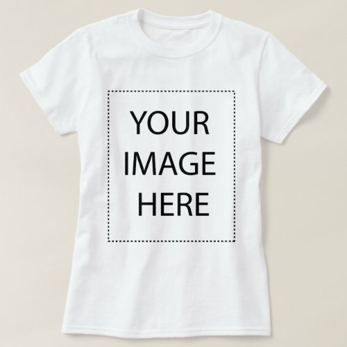 Your Image Here T_Shirt
