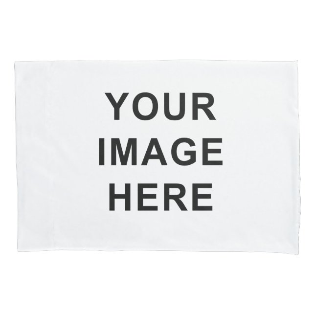 Your Image or Text Here Custom Template Pillow Case (Front)
