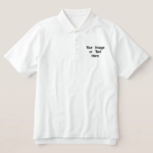 Your Image or Text Here Embroidered Polo Shirt