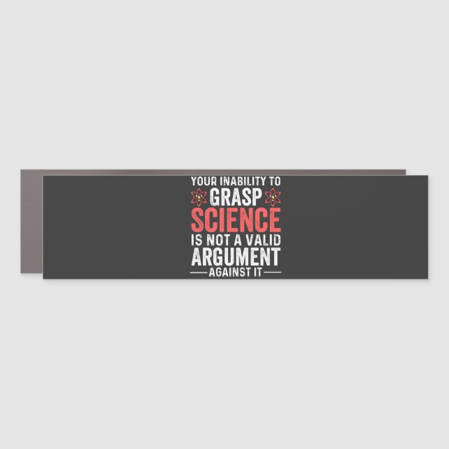 Your Inability To Grasp Science Car Magnet (Front)
