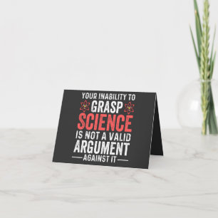 Your Inability To Grasp Science Card