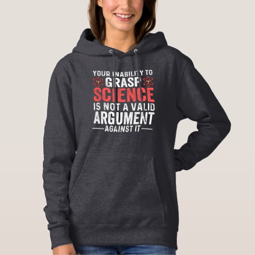 Your Inability To Grasp Science Hoodie