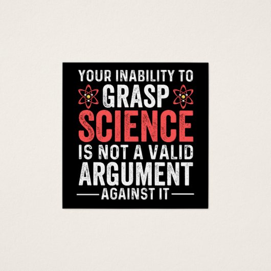 Your Inability To Grasp Science Is Not A Valid Arg (Front)