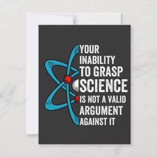 Your Inability To Grasp Science Is Not A Valid Arg Thank You Card