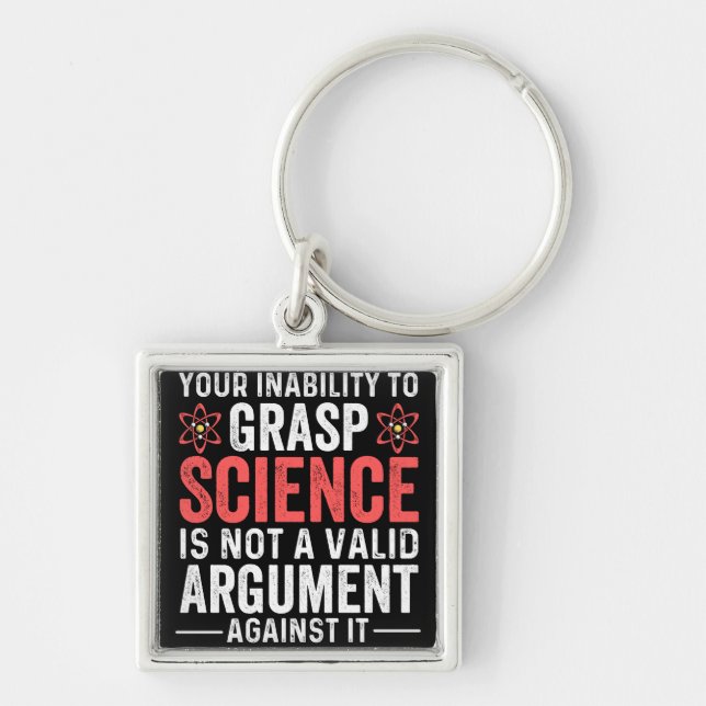 Your Inability To Grasp Science Keychain (Front)