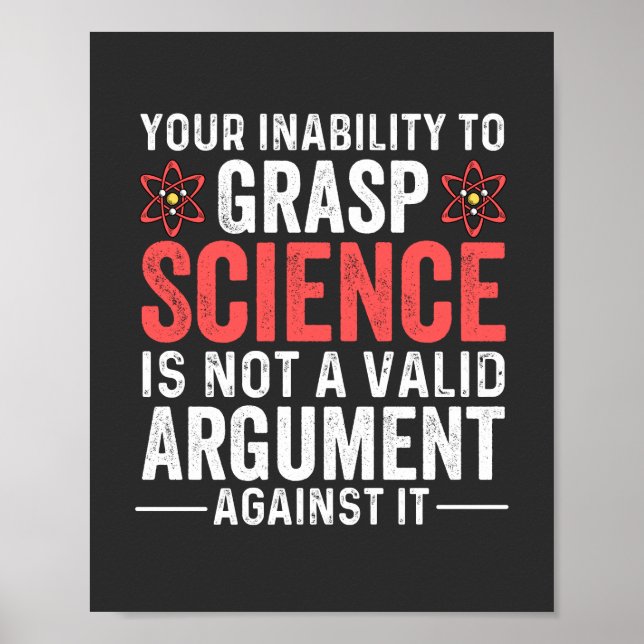 Your Inability To Grasp Science Poster (Front)