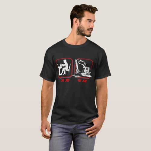 Your Job My Job Dredge Operator Profession Tshirt