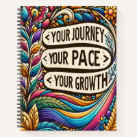 Your Journey, Your Pace, Your Growth Notebook