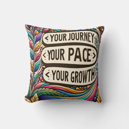 Your Journey Your Pace Your Growth Throw Pillow