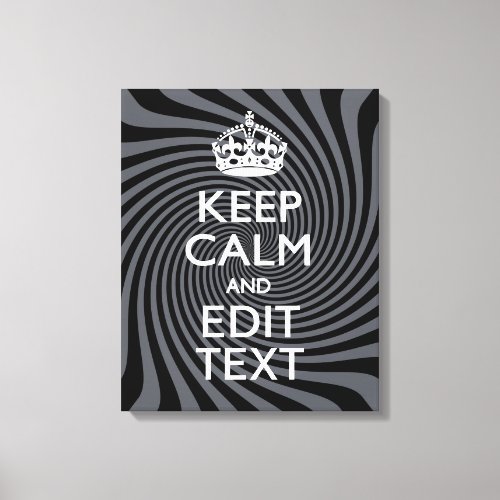 Your Keep Calm Text on Black Swirl Canvas Print